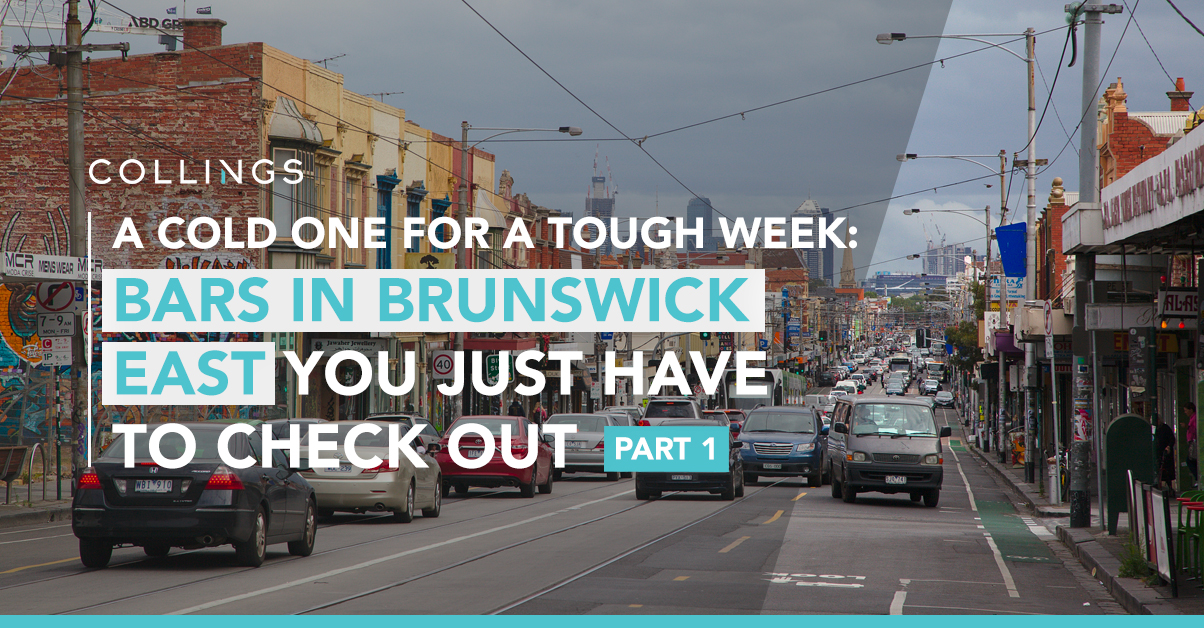 A Cold One For a Tough Week: Bars in Brunswick East You Just Have to Check Out Pt. 1