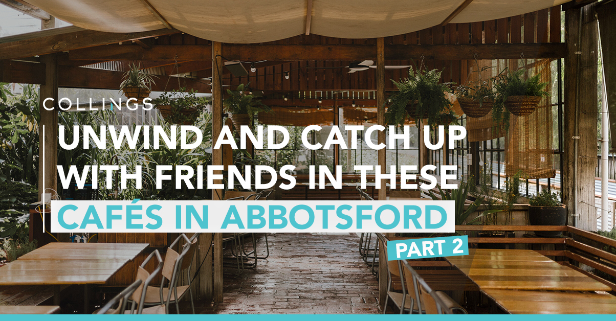 Unwind and Catch Up With Friends in These Cafés in Abbotsford Pt. 2